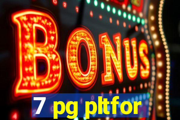 7 pg pltfor